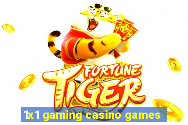 1x1 gaming casino games