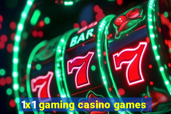 1x1 gaming casino games