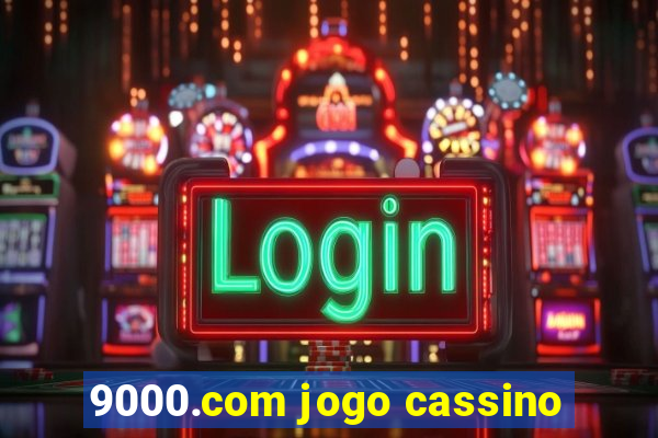 9000.com jogo cassino