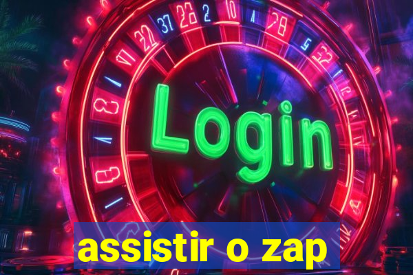 assistir o zap