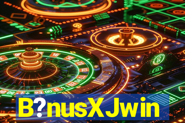 B?nusXJwin