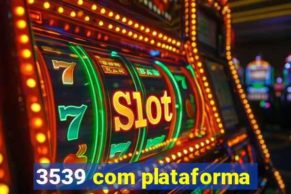 3539 com plataforma