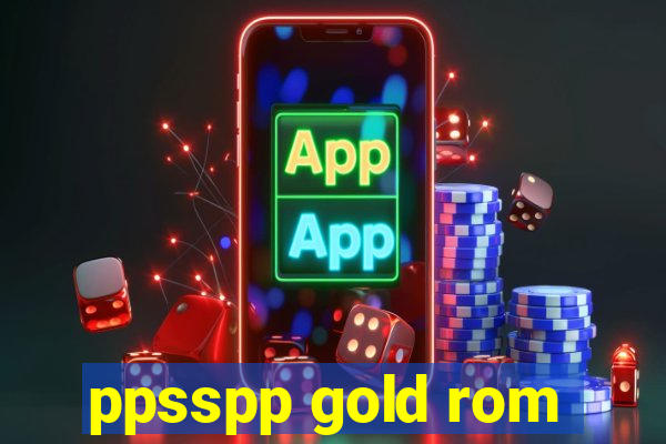 ppsspp gold rom