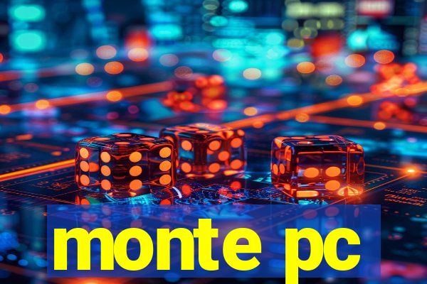 monte pc