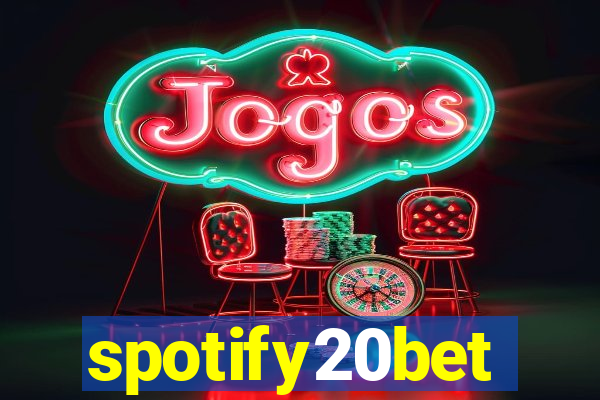 spotify20bet