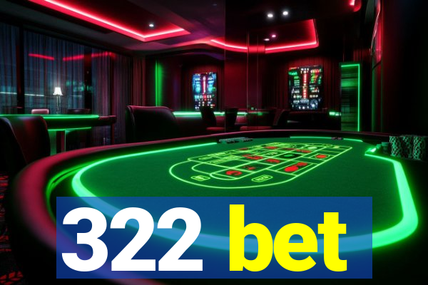 322 bet