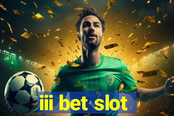 iii bet slot