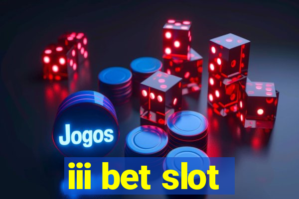 iii bet slot