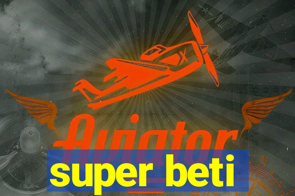 super beti