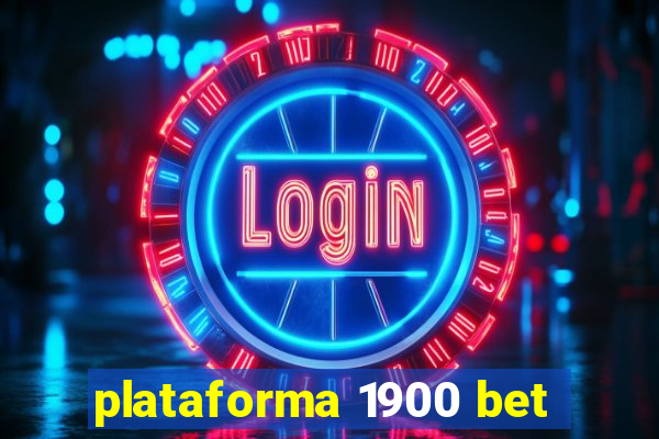 plataforma 1900 bet