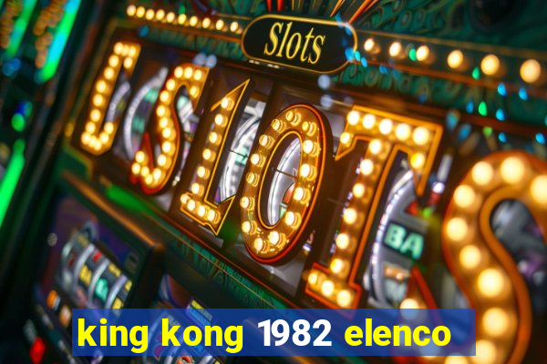 king kong 1982 elenco