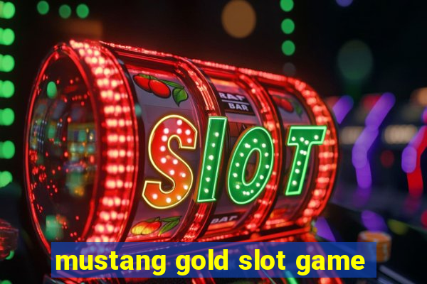 mustang gold slot game