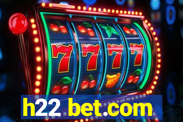 h22 bet.com