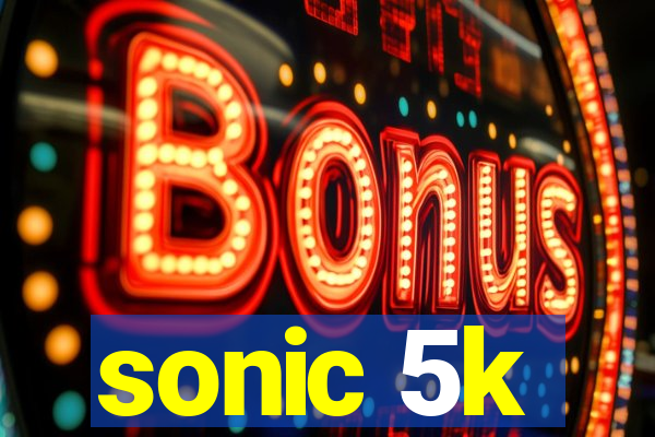 sonic 5k