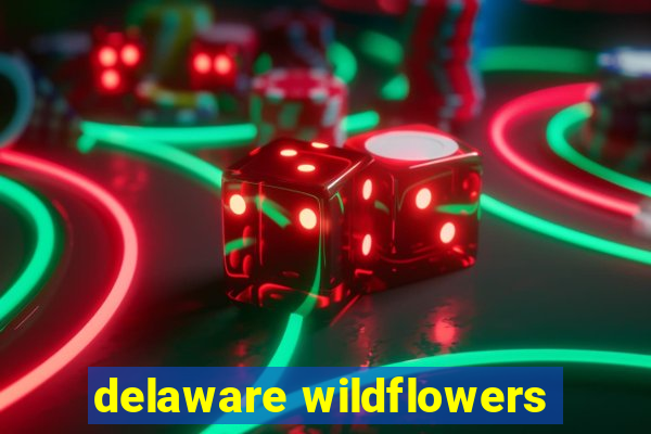 delaware wildflowers