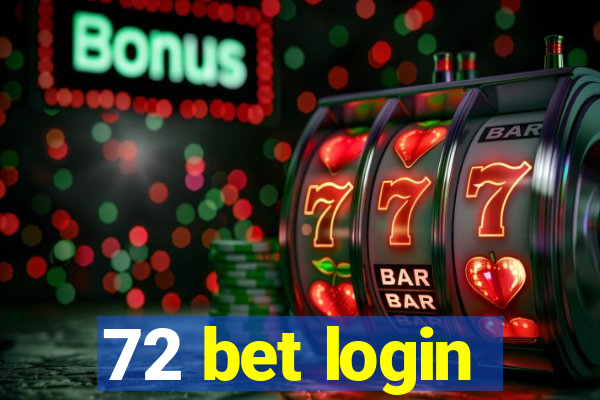 72 bet login