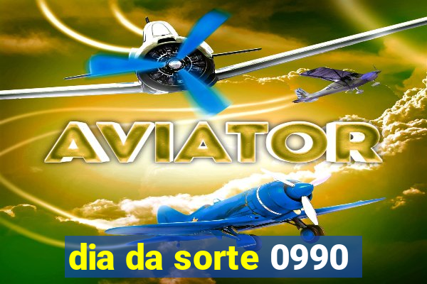 dia da sorte 0990