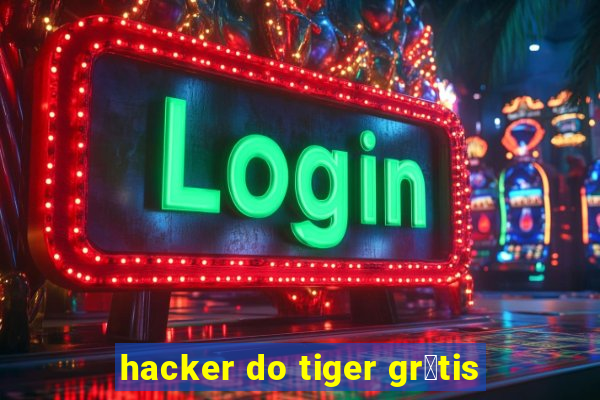 hacker do tiger gr谩tis