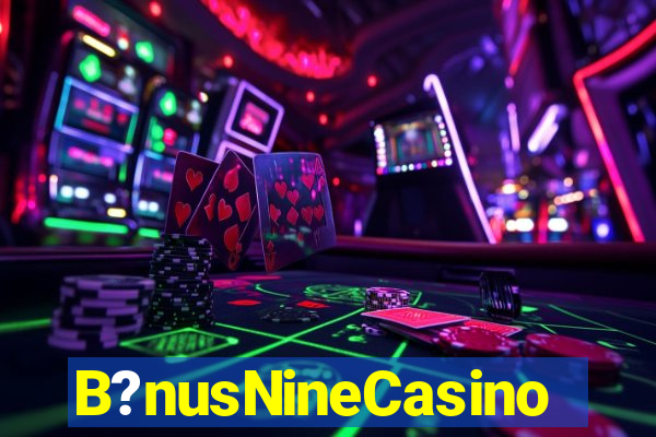 B?nusNineCasino