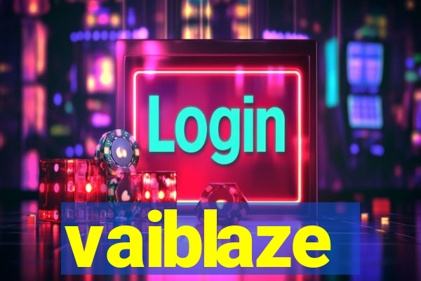 vaiblaze