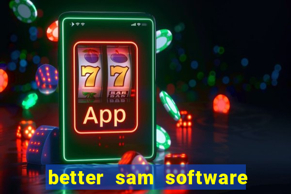 better sam software automatic mouth