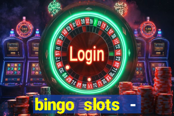 bingo slots - casino online