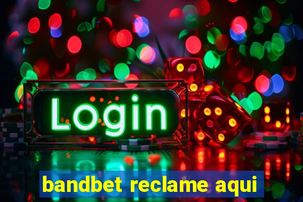 bandbet reclame aqui