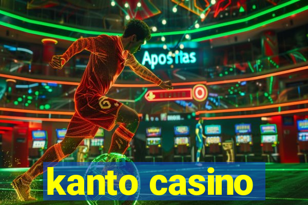 kanto casino