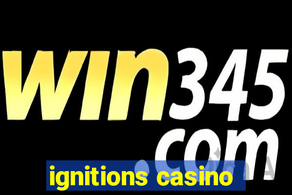 ignitions casino