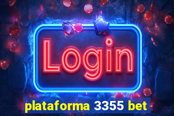 plataforma 3355 bet