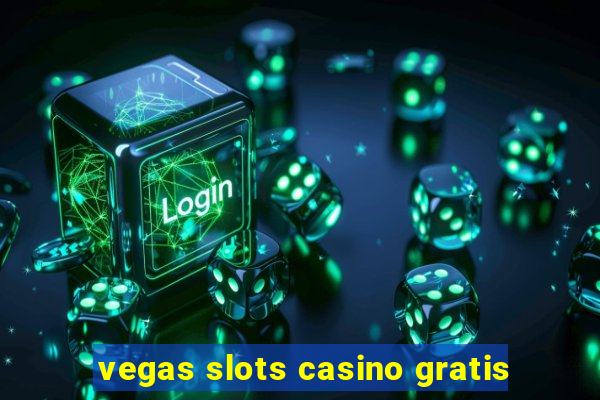 vegas slots casino gratis