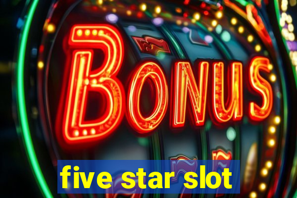 five star slot