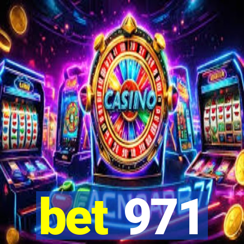 bet 971