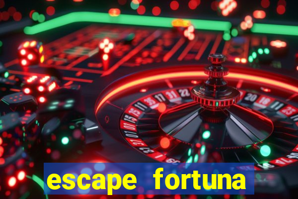 escape fortuna start 160