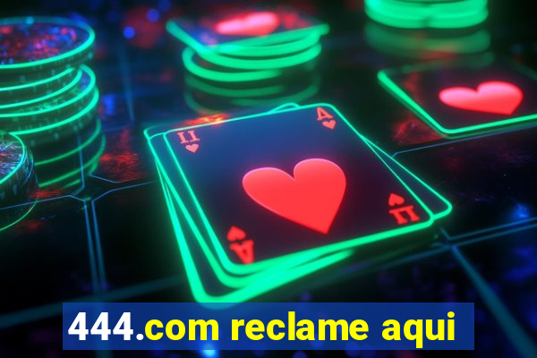 444.com reclame aqui