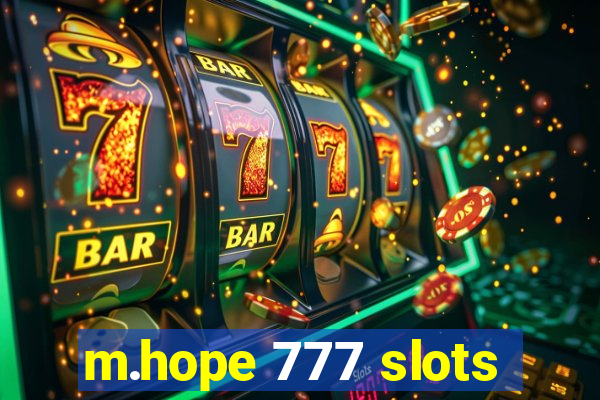 m.hope 777 slots