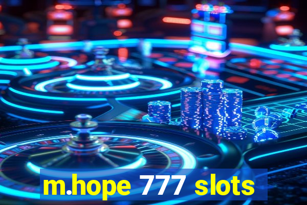 m.hope 777 slots