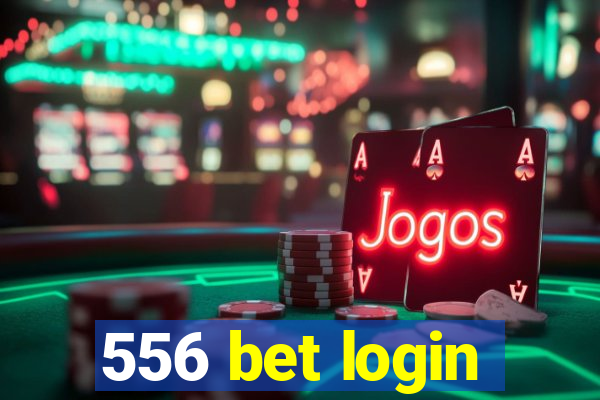 556 bet login