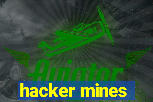 hacker mines