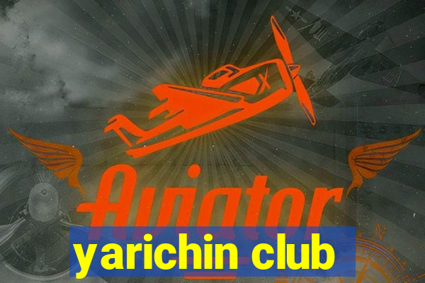 yarichin club