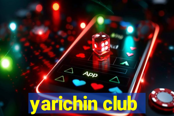 yarichin club