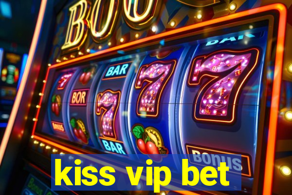 kiss vip bet