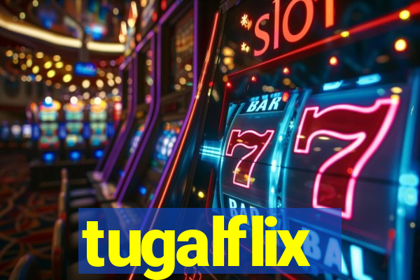 tugalflix