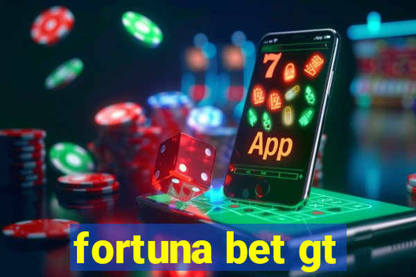 fortuna bet gt