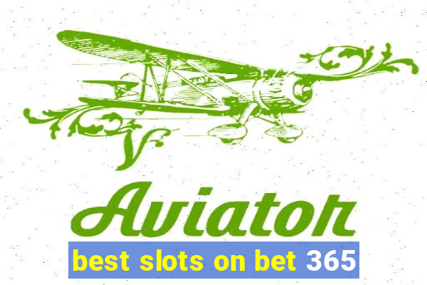 best slots on bet 365