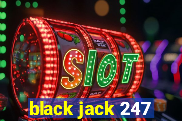 black jack 247