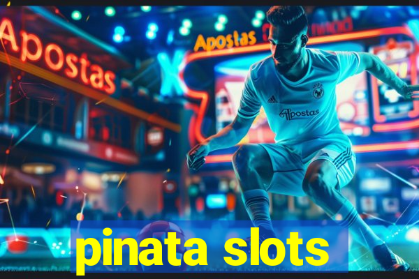 pinata slots