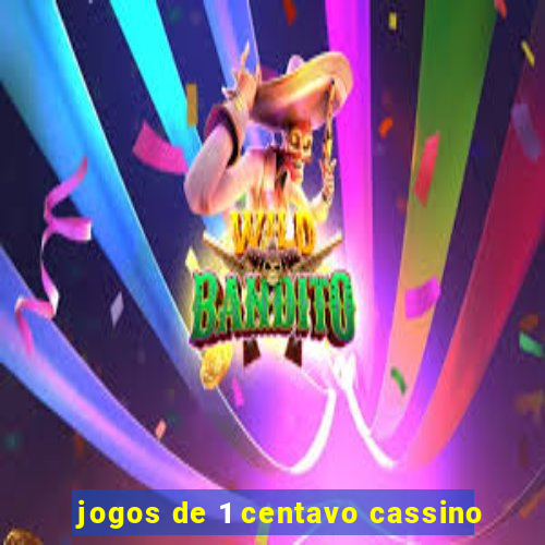 jogos de 1 centavo cassino