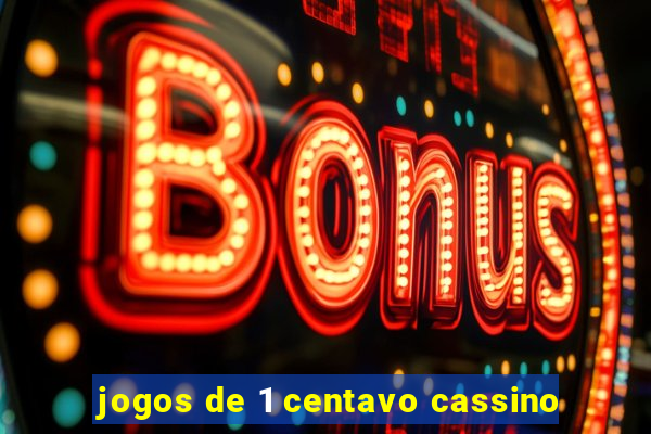 jogos de 1 centavo cassino