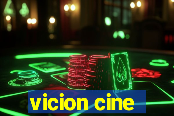 vicion cine